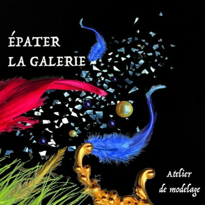 Atelier de modelage : "Épater la galerie"