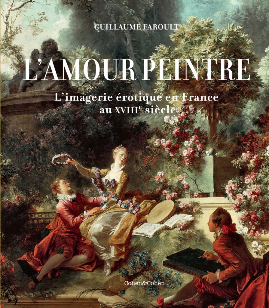 L'Amour peintre. L'imagerie érotique en France au XVIIIe siècle
